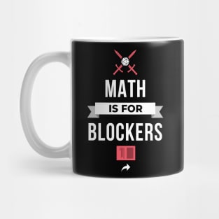 Math is for Blockers Mug